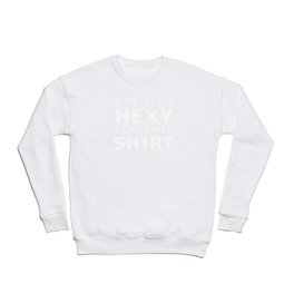 Hexy Shirt Crewneck Sweatshirt