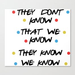Iconic 'Friends' Quote Design Canvas Print