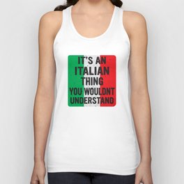 It’s an Italian Thing you wouldn’t understand – Italian flag colors Quotes Unisex Tank Top