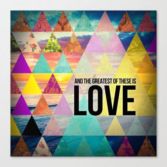 1 Corinthians 13:13 "And the greatest of these is Love" Canvas Print