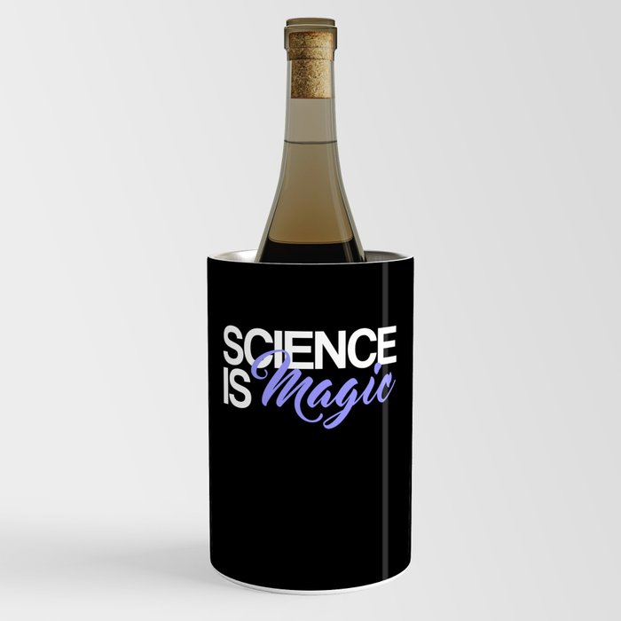 Science is Magic Shirt, Science Lover T-Shirt, Science Tee, Science Gift, Funny Science Shirt Wine Chiller