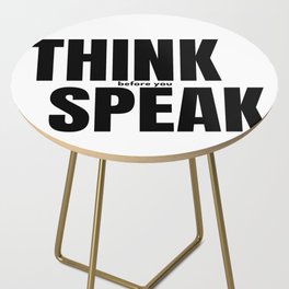 Think Before You Speak Side Table