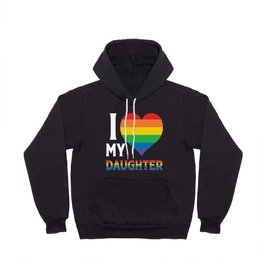 I Love My Daughter Pride LGBTQ Hoody