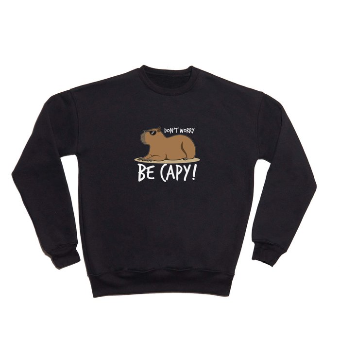Capybara Shirt Dont Worry Be Capy Crewneck Sweatshirt