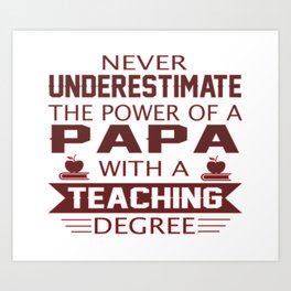 Papa Teacher Art Print | Indoctrinate, Grandpa, Form, Induct, Instruct, Grandparent, Train, Greybeard, Papa, Grandpapa 