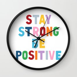 Stay Strong Be Positive Wall Clock