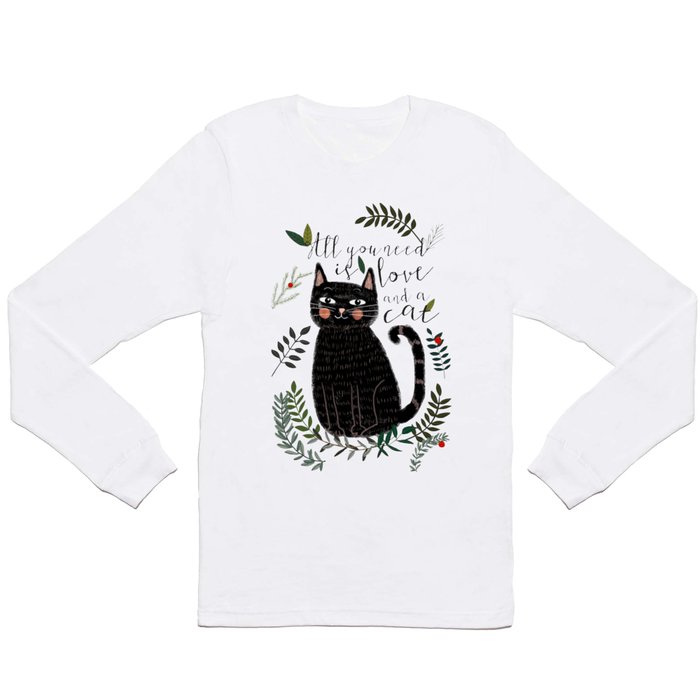 ALL YOU NEED IS LOVE AND A CAT Long Sleeve T Shirt