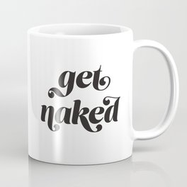 get naked Coffee Mug
