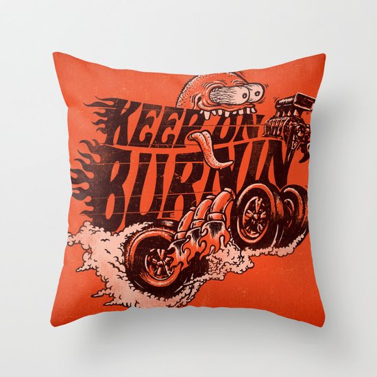 'KEEP ON BURNIN' Throw Pillow