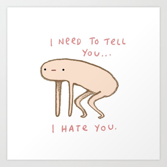 Honest Blob - Hate Art Print