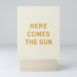 Here comes the sun Mini Art Print