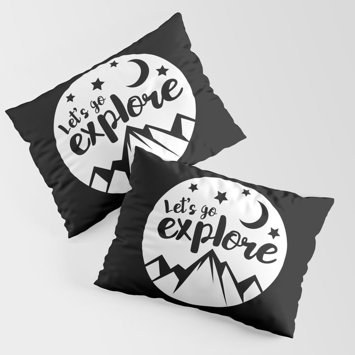 Let's Go Explore Mountains Cool Night Camping Pillow Sham