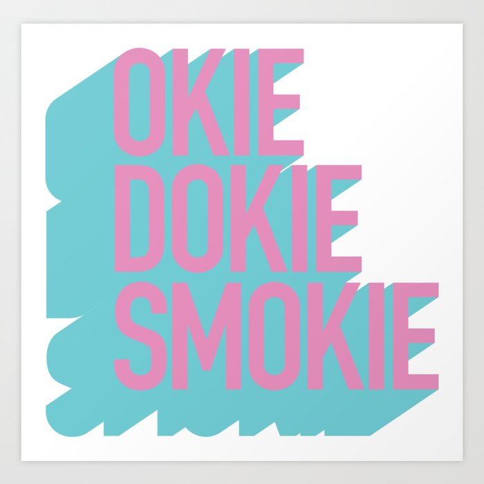 Buy Okie Dokie Smokie Design Art Print by chuck gaston. 