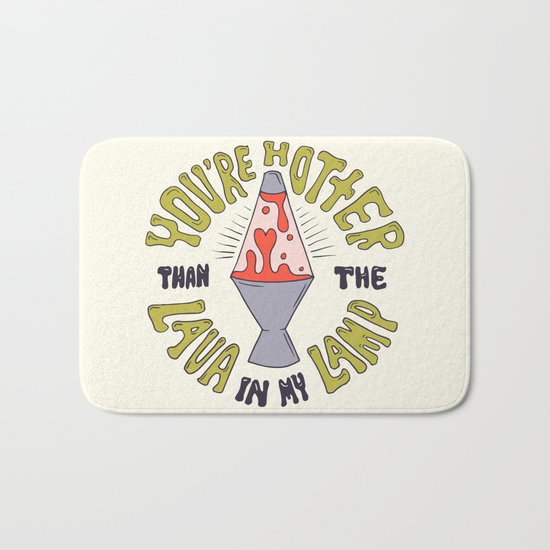YOU'RE HOTTER... Bath Mat