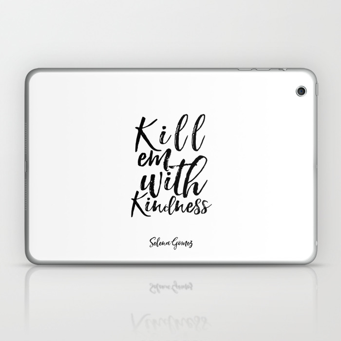Lyrics Art Inspirational Poster Wall Art Song Lyrics Typography Quotes Kill Em With Kindness Laptop Ipad Skin By Typohouseart Society6