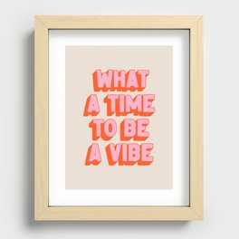 What A Time To Be A Vibe: The Peach Edition Recessed Framed Print