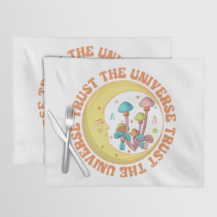 Trust the universe moon and mushrooms Placemat