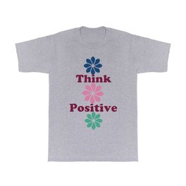 Think Positive Words T Shirt