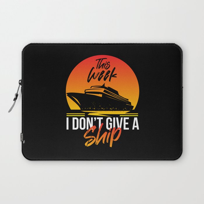 I Dont Give A Ship Cruise Ship Laptop Sleeve