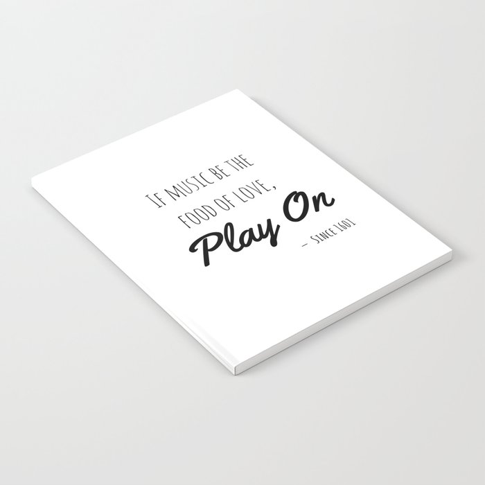If Music Be The Food Of Love Play On Shakespeare Quote Notebook By Avantmarket Society6