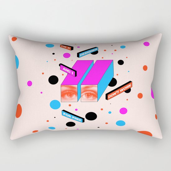 I dont Work for Free Rectangular Pillow