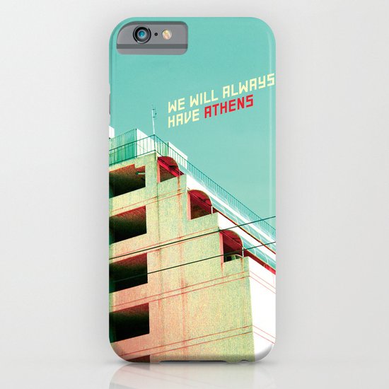 We Will Always Have Athens iPhone & iPod Case