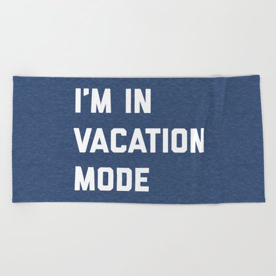 Vacation Mode Funny Quote Beach Towel