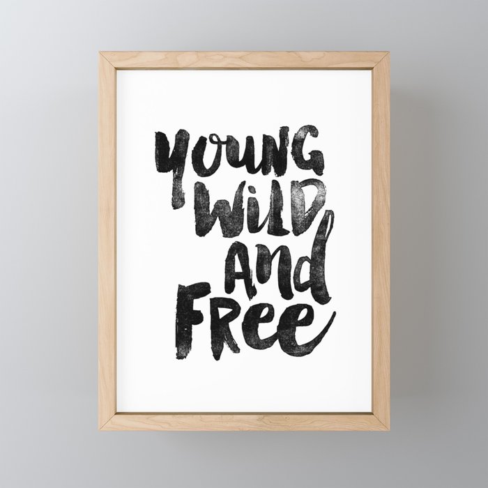 Young Wild And Free Black And White Monochrome Typography Poster