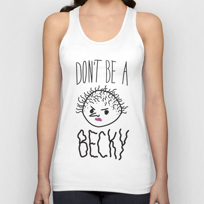 Don't Be A Becky Tank Top