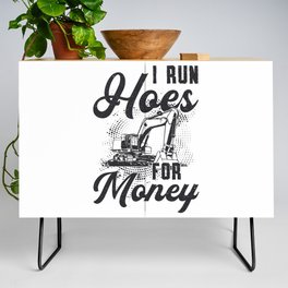 Construction Worker Excavator I Run Hoes For Money Credenza