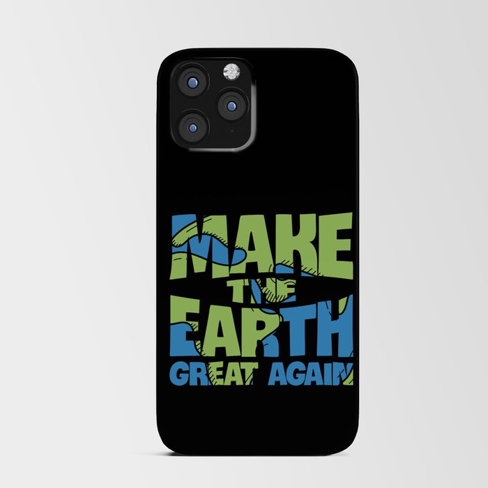 Make The Earth Great Again iPhone Card Case