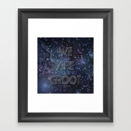 We Are Groot Framed Art Print