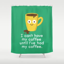 Coffee, But First... Shower Curtain