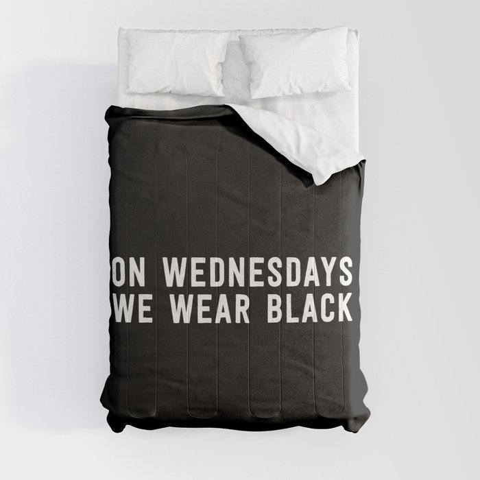 ON WEDNESDAYS WE WEAR BLACK Comforter