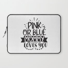 Pink Or Blue Mommy Loves You Laptop Sleeve
