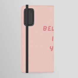 Believe in You, Inspirational, Motivational, Empowerment, Pink Android Wallet Case