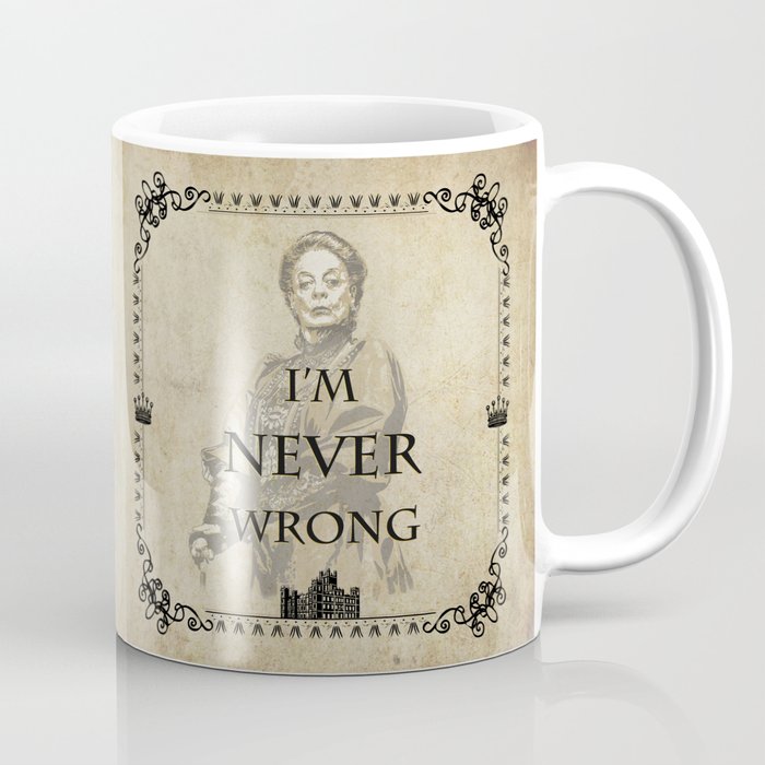 Dowager countess of grantham quotes, Downton Coffee Mug