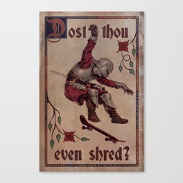 Dost Thou Even Shred? Canvas Print