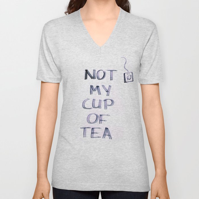 Not my Cup of Tea V Neck T Shirt