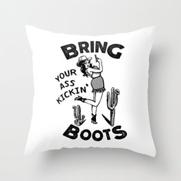 Bring Your Ass Kicking Boots! Cool Retro Cowgirl Gift Idea For Women Throw Pillow