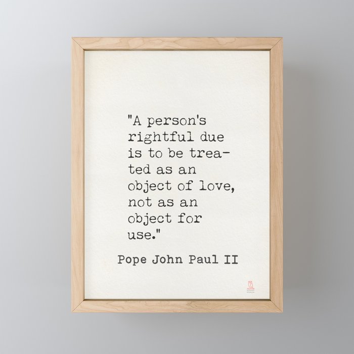 Copy of Pope John Paul II quote 2 Framed Mini Art Print