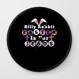 Easter Is For Jesus God Rabbit Happy Easter Sunday Wall Clock