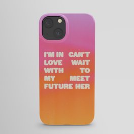 In Love With My Future iPhone Case