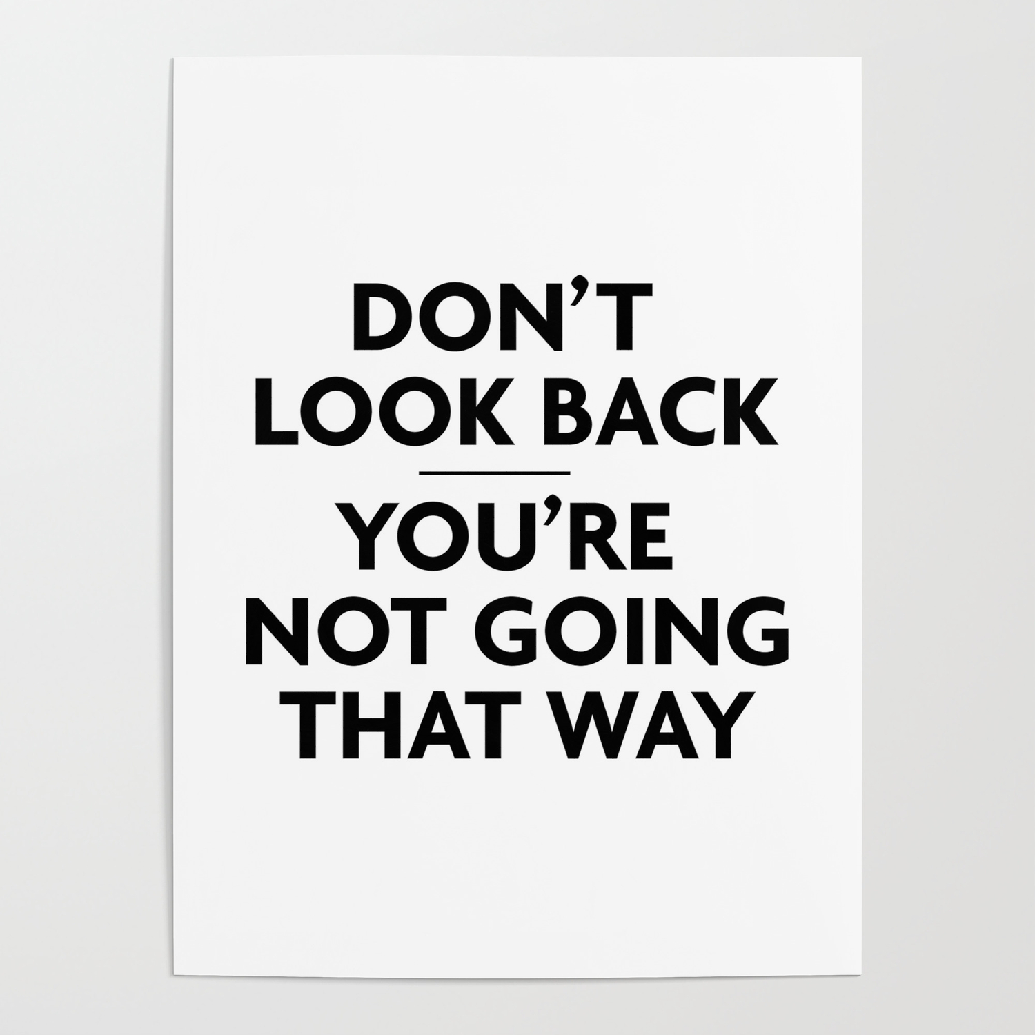 Digital Print Artwork Don't Look Back You're Not Going That Way
