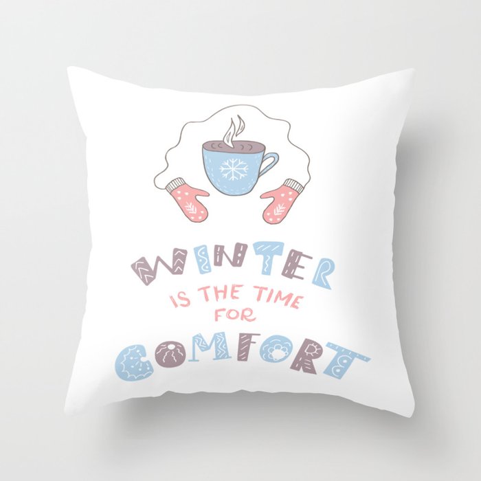 Winter is the Time for Comfort Throw Pillow