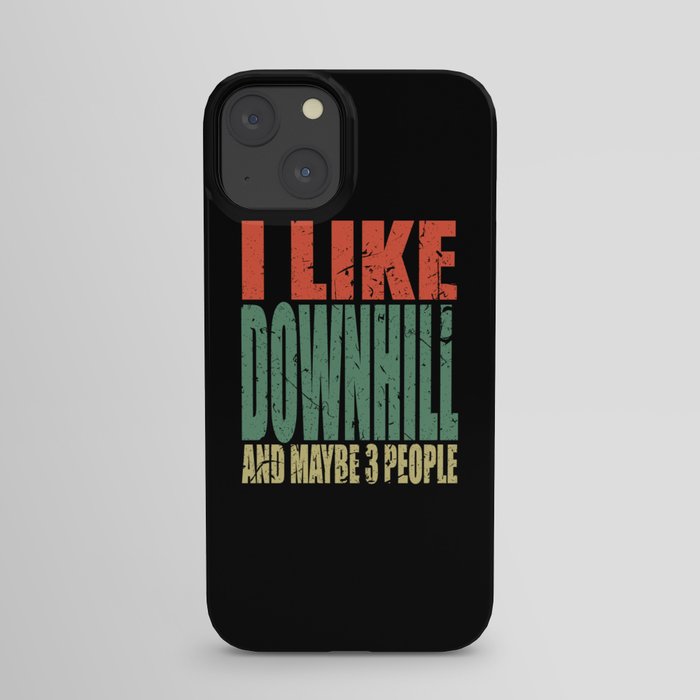 Downhill Saying Funny iPhone Case