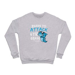 Ready To Attack 6th Grade Shark Crewneck Sweatshirt