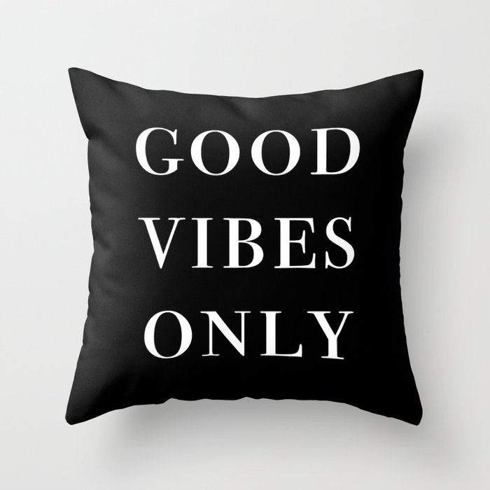 good vibes only III Throw Pillow