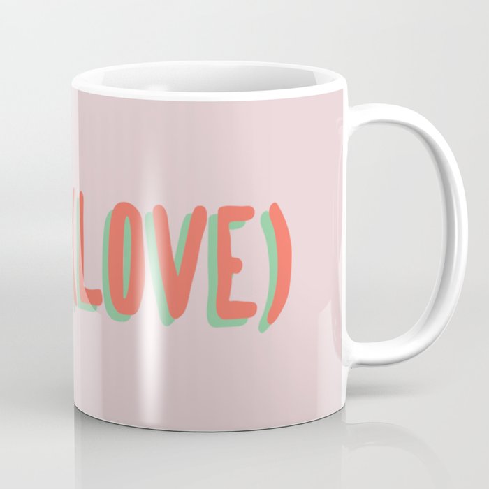 (LOVE) Coffee Mug