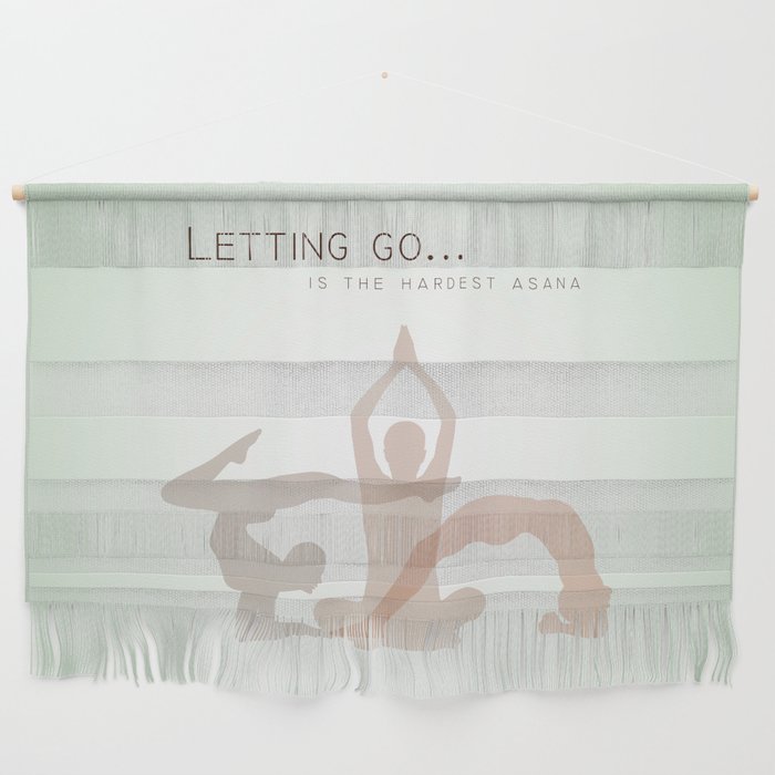 Letting go is the hardest asana yoga quotes	 Wall Hanging